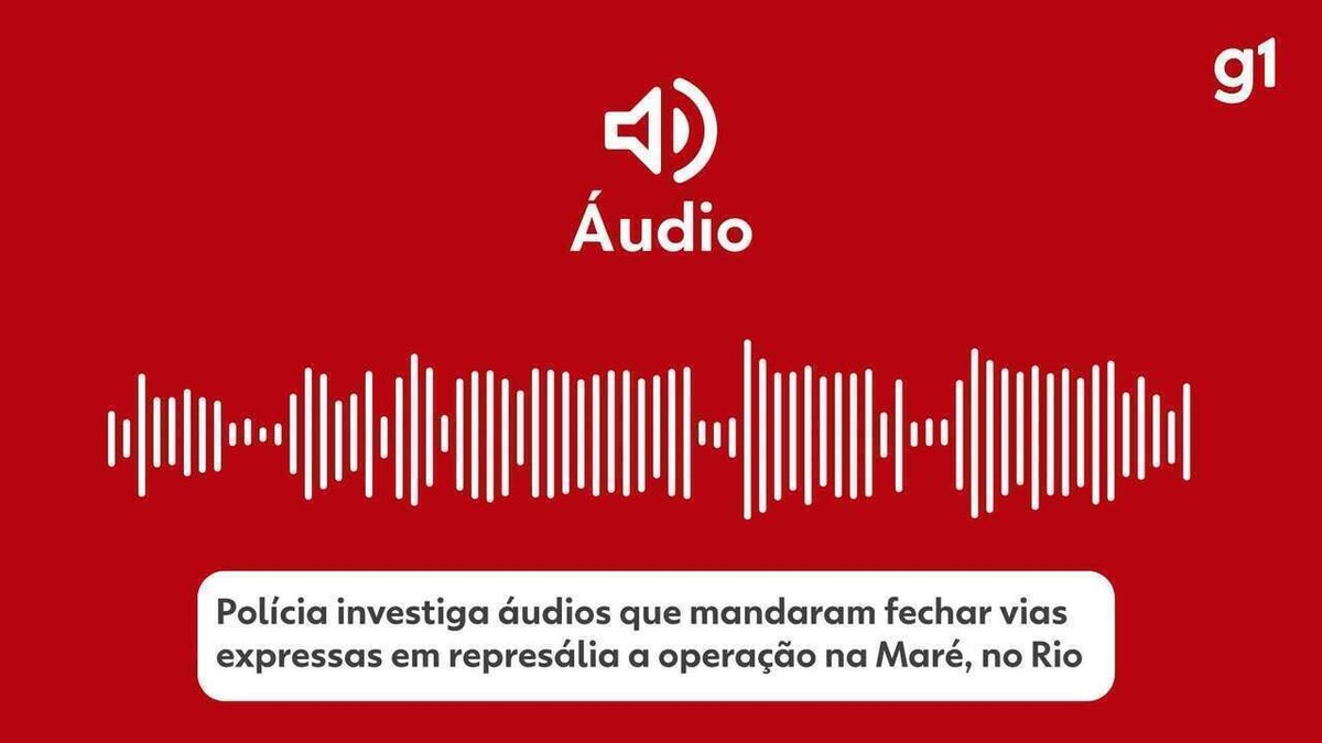 ‘Para tudo, Linha Vermelha, Brasil, Linha Amarela. Pode botar pra f*’: polícia investiga áudios sobre represália a operação